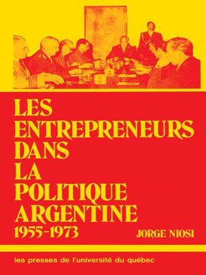 cover image of Les entrepreneur dans la politique argentine 1955-73